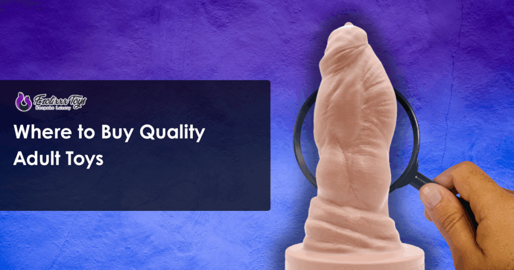 Magnified silicone dildo next to bold text reading “Where to Buy Quality Adult Toys” — Erotixxx Toys